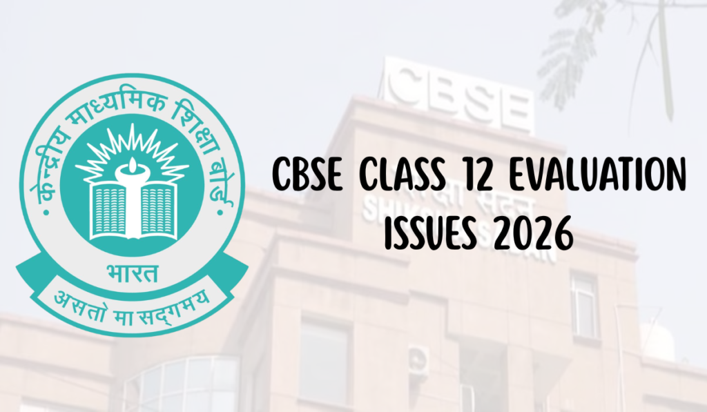 CBSE Class 12 Evaluation Issues 2026