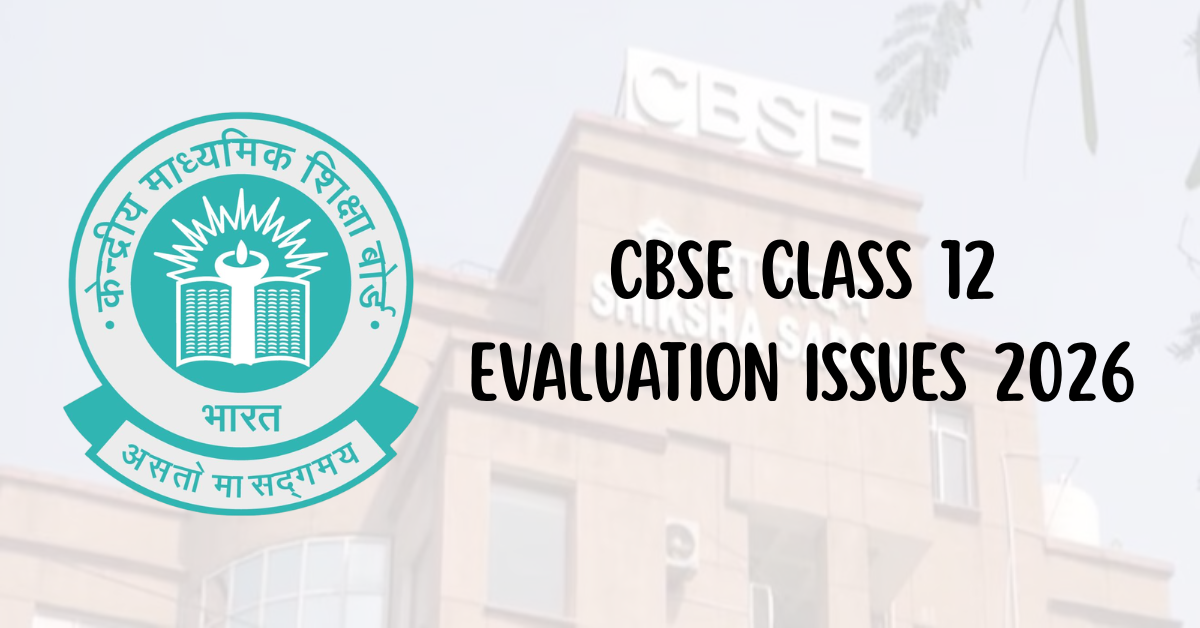 CBSE Class 12 Evaluation Issues 2026