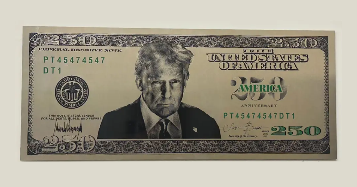 Trump's 250 Dollar Bill